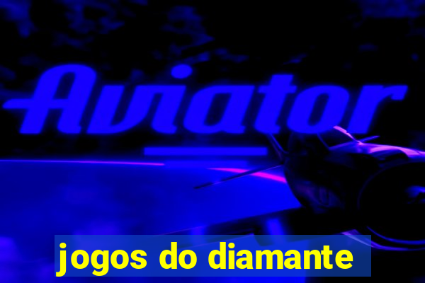 jogos do diamante